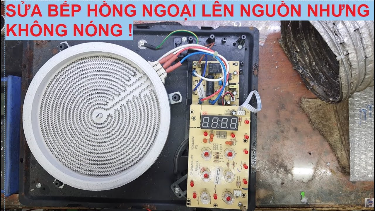Sửa bếp hồng ngoại Hotwell lên nguồn nhưng không nóng !