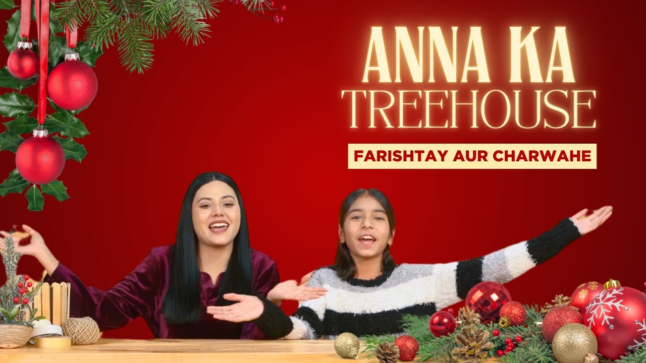 Farishtay Aur Charwahe - Anna Ka Treehouse - Ep 5