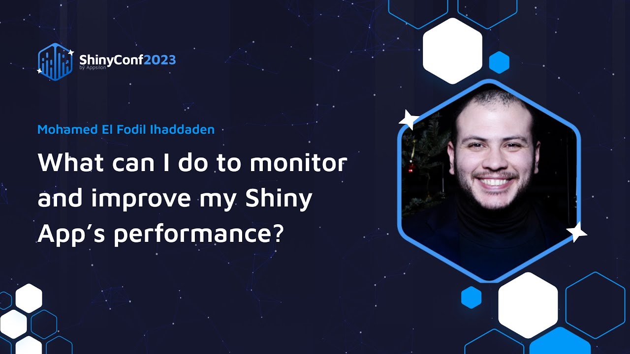 Mohamed El Fodil Ihaddaden: What Can I Do To Monitor and Improve My Shiny App's Performance?