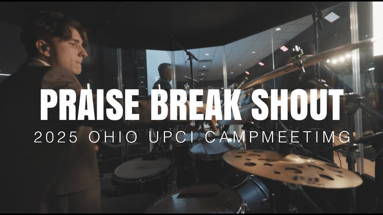 Praise Break Shout // Ohio UPCI Camp Meeting 25' // LIVE Drums