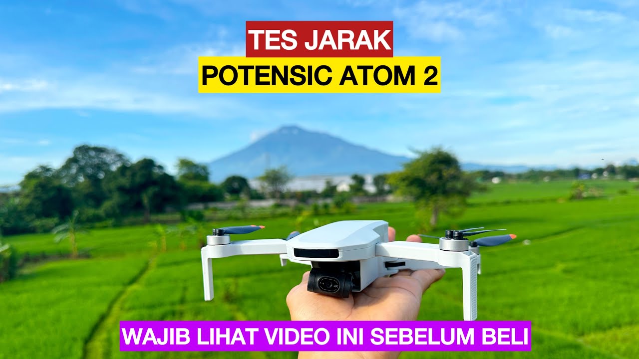 TES JARAK !!! DRONE TERBARU POTENSIC ATOM 2