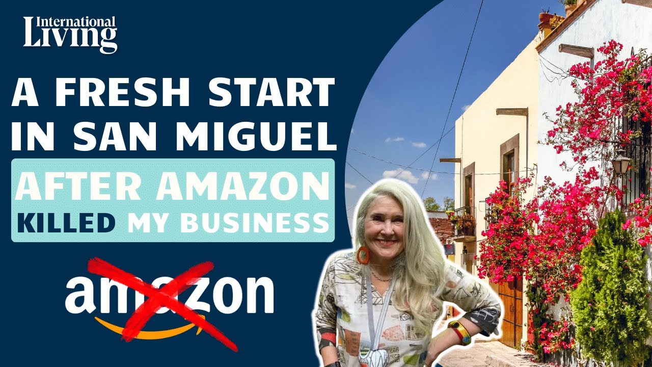 Amazon Killed My Business, San Miguel de Allende Gave Me a New Life