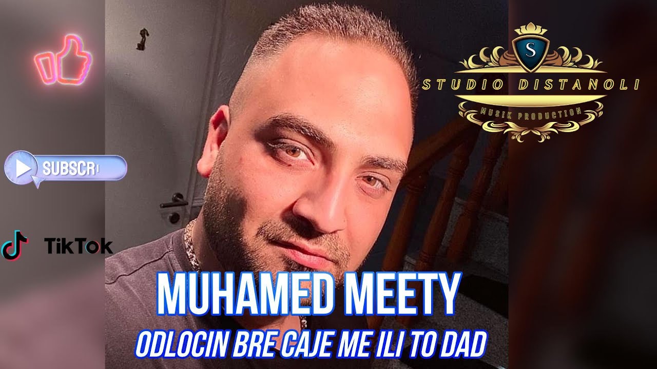 Muhamed Meety 2025 Odlocin Bre Caje Me ili To Dad