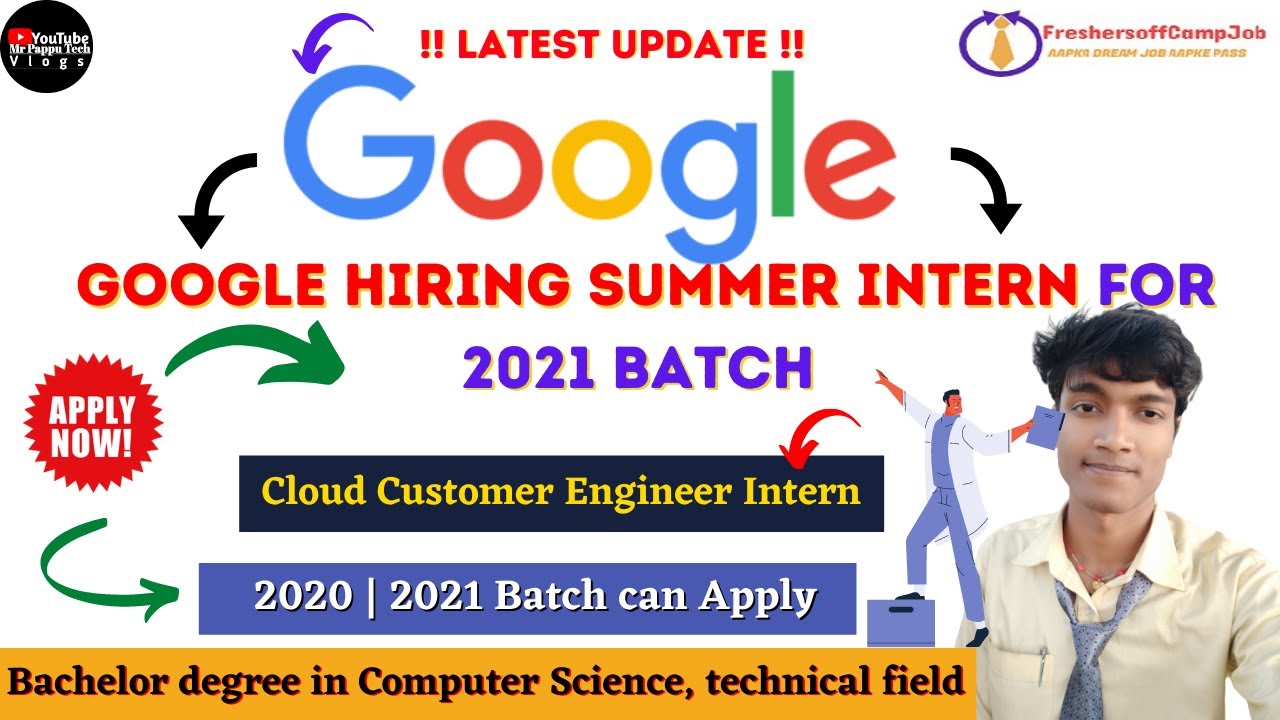 Google Hiring Summer Internship for 2021 Batch | Cloud Customer Engineer Intern | Complete details