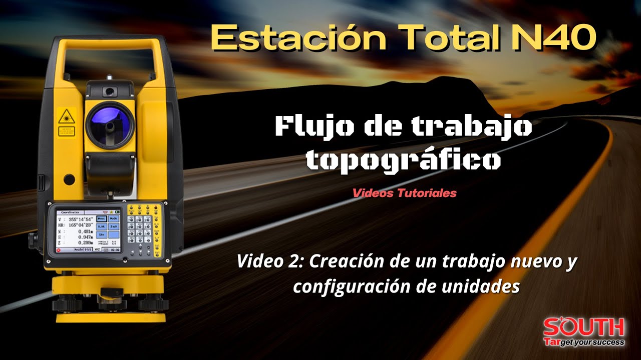 2.- Estación Total SOUTH N40 - Creación de un trabajo nuevo y configuración de unidades
