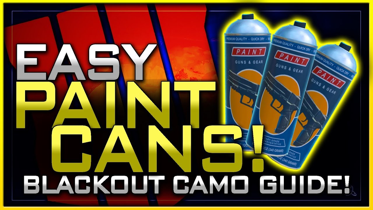 Find More Paint Cans! | Blackout Camo Guide & Opinion