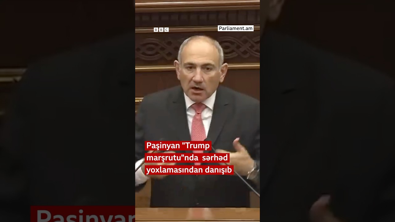 Paşinyan &ldquo;Tramp marşrutu&rdquo;nda sərhəd yoxlamasından danışıb