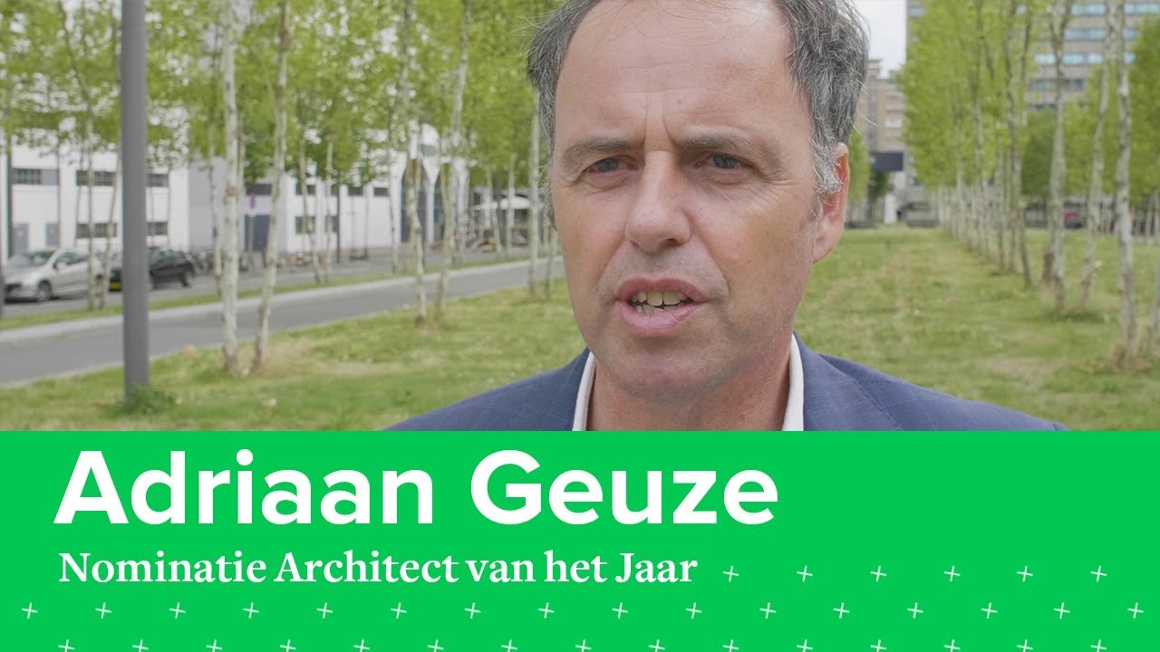 Adriaan Geuze – Nominatie Architect van het Jaar