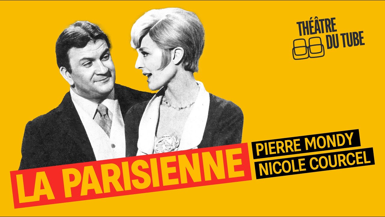 La Parisienne &ndash; Pi&egrave;ce de th&eacute;&acirc;tre compl&egrave;te (1967) | Nicole Courcel, Jean Poiret, Pierre Mondy