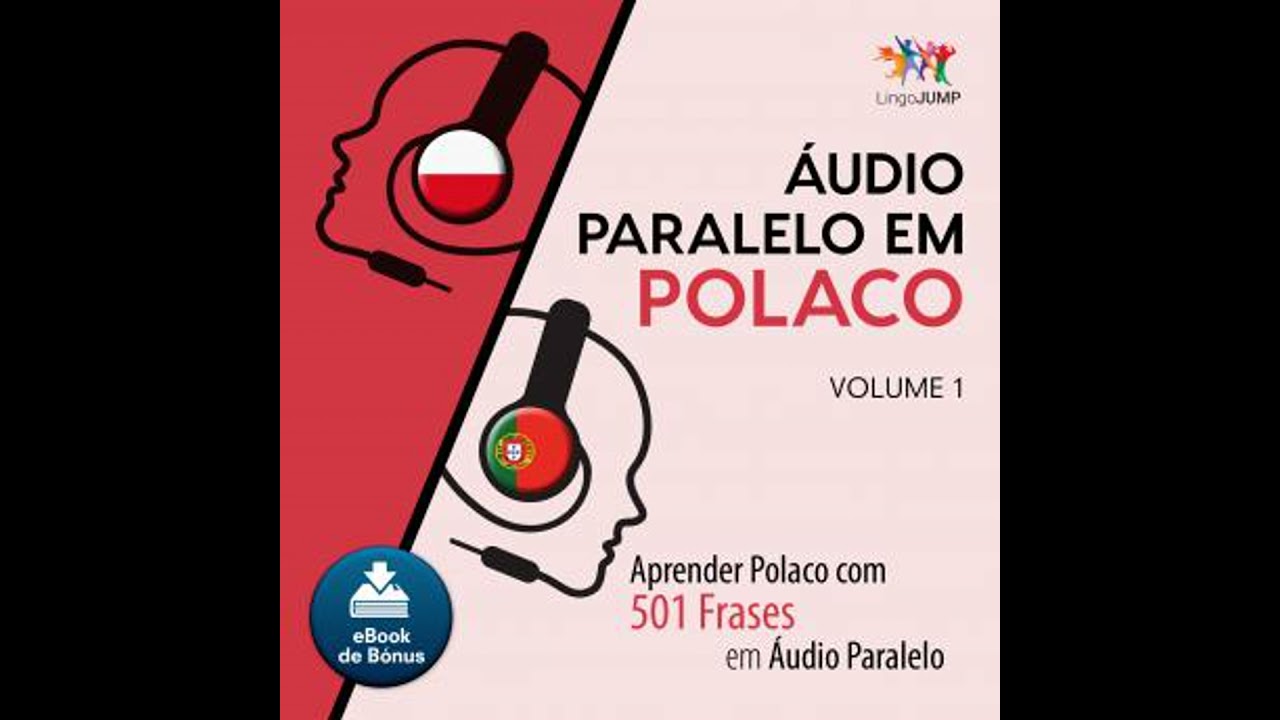 Áudio Paralelo em Polaco - Aprender Polaco com 501 Frases em Áudio Paralelo - Volume 1 - Lingo Jump