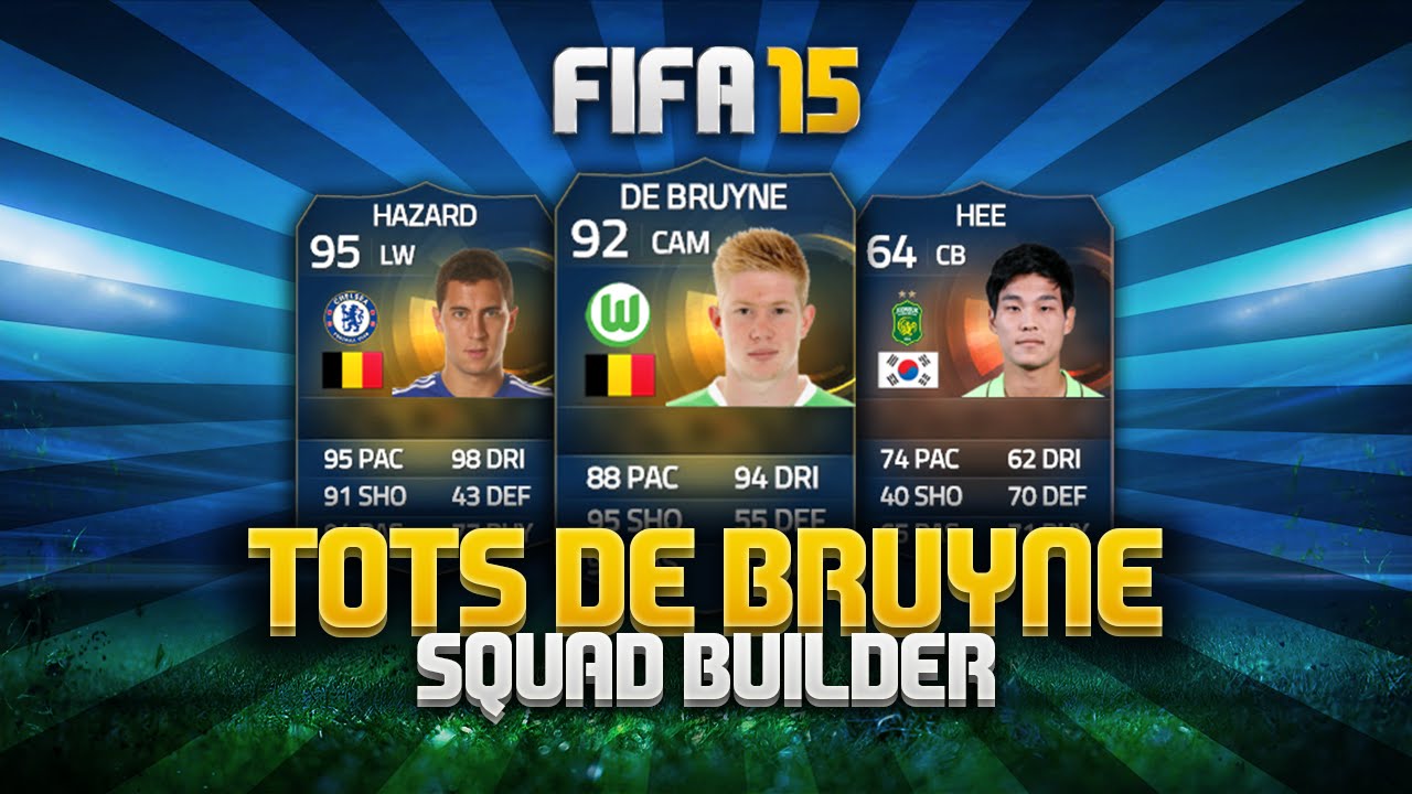 TOTS DE BRUYNE & HAZARD SQUAD BUILDER! | FIFA 15 Ultimate Team