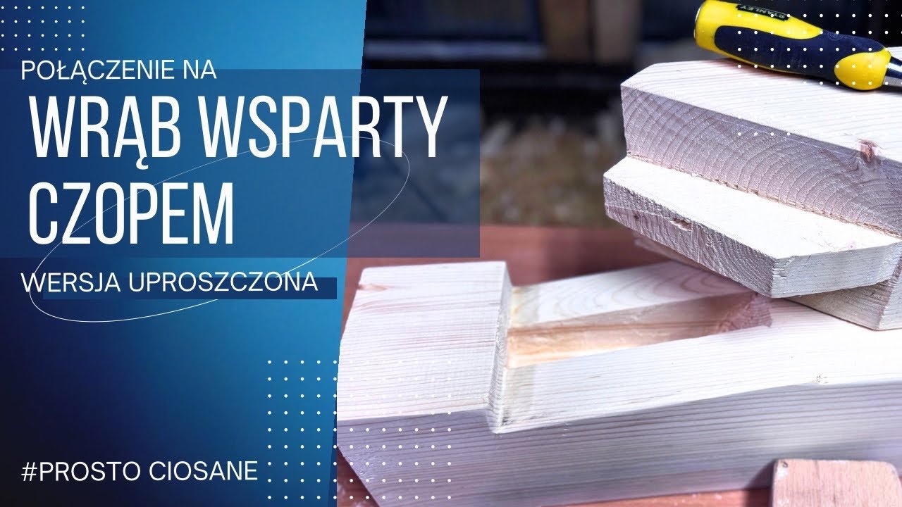 Połączenie na wrąb wsparte czopem - Ciesielstwo od podstaw #5