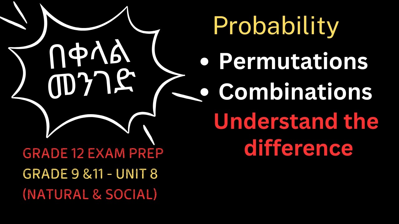 Permutations | Combinations | Explained in a simpler way | Grade 11 - Unit 8 (new) | Probability
