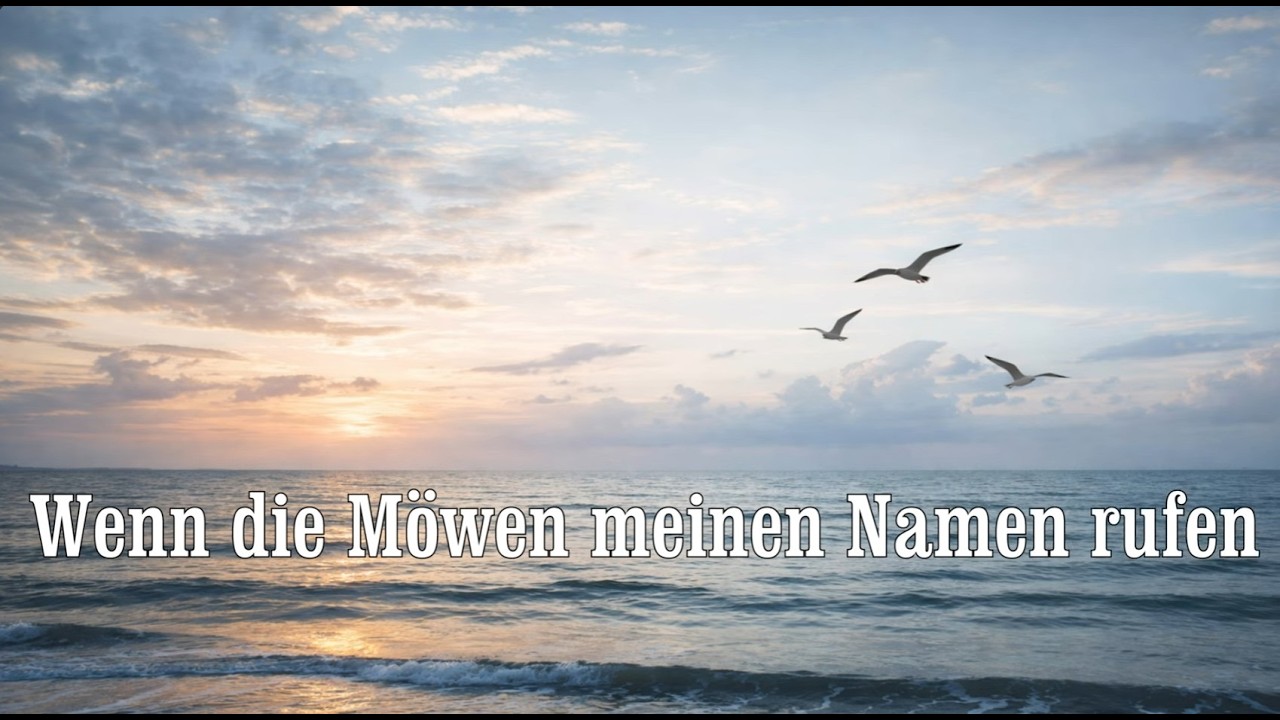 Wenn die Möwen meinen Namen rufen