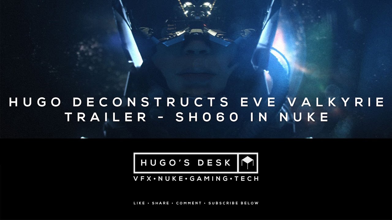 Hugo Deconstructs - Eve Valkyrie HTC Vive Trailer - Nuke Compositing - Tutorial - 4K