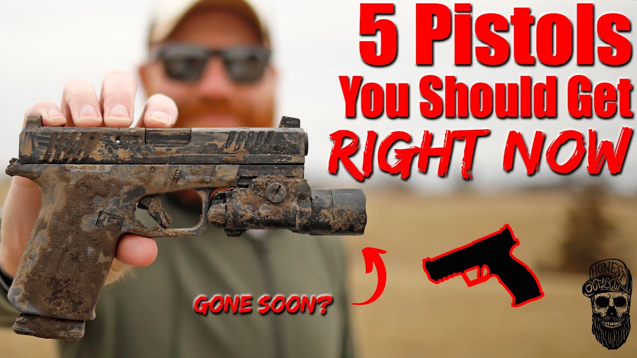5 Pistols You Should Get Right Now