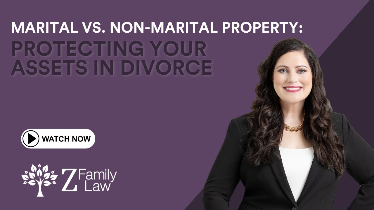 Marital vs. Non-Marital Property: Protecting Your Assets in Divorce