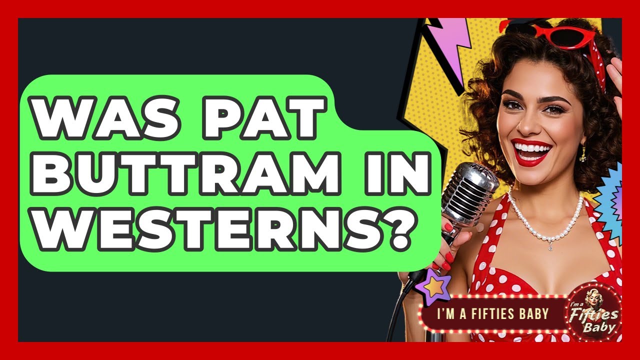 Was Pat Buttram In Westerns? - Im a 50s Baby