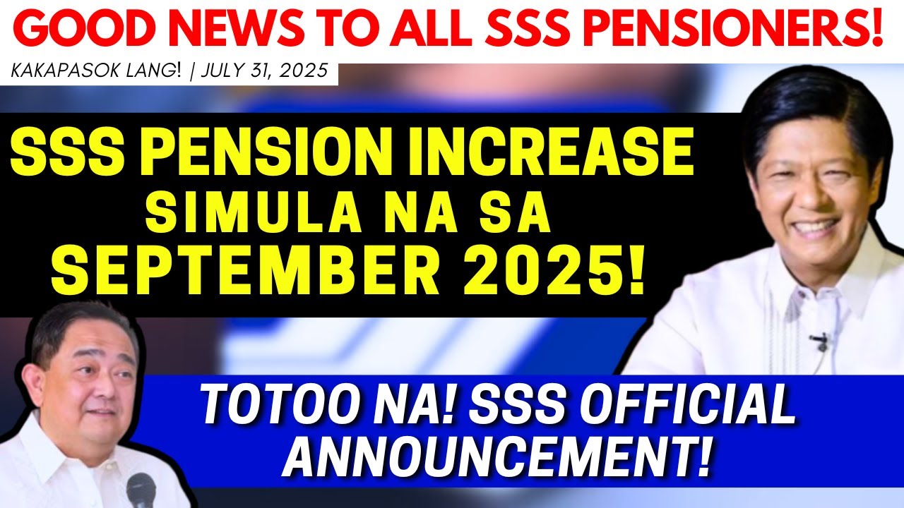 ✅ SA WAKAS! ALL SSS PENSIONERS! PENSION INCREASE SIMULA NA SA SEPTEMBER 2025! TOTOO NA! OFFICIAL NA!