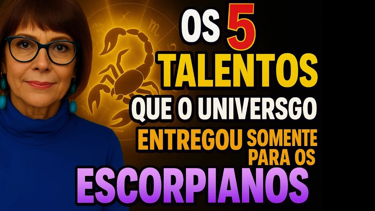 Os 5 Talentos Que o Universo Entregou somente para os escorpianos.