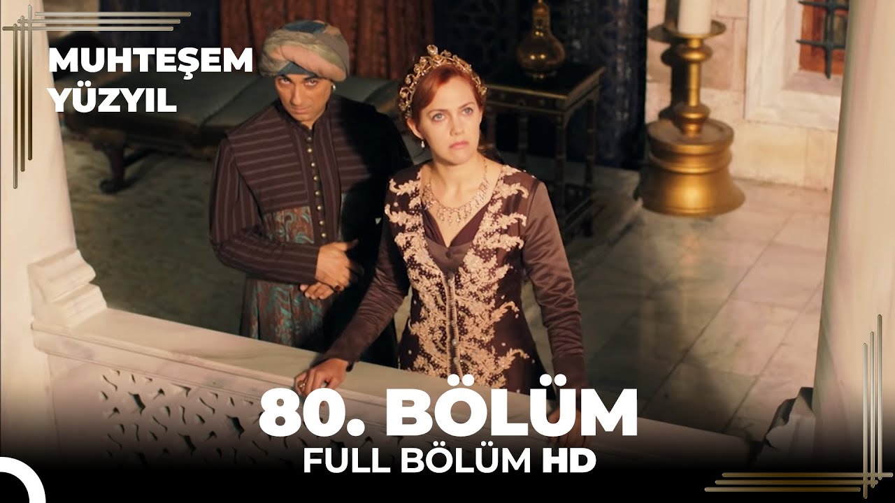 Muhteşem Y&uuml;zyıl 80.B&ouml;l&uuml;m  (HD)