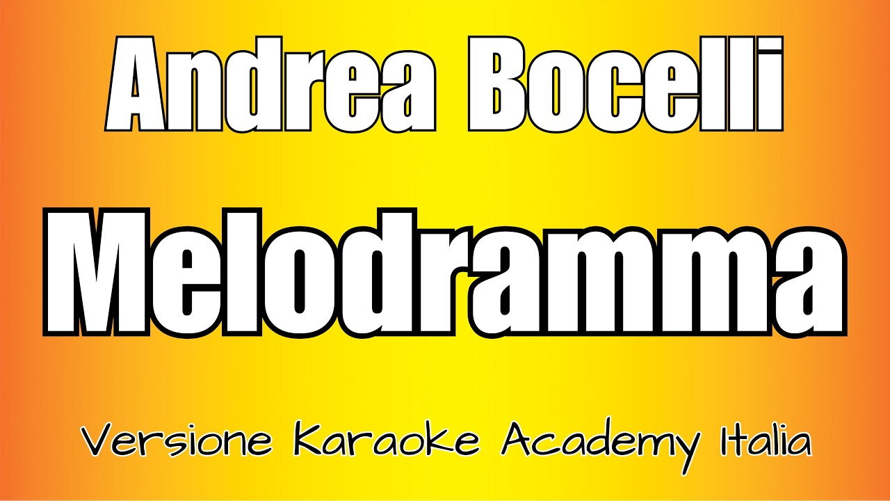 Andrea Bocelli - Melodramma (Versione Karaoke Academy Italia)