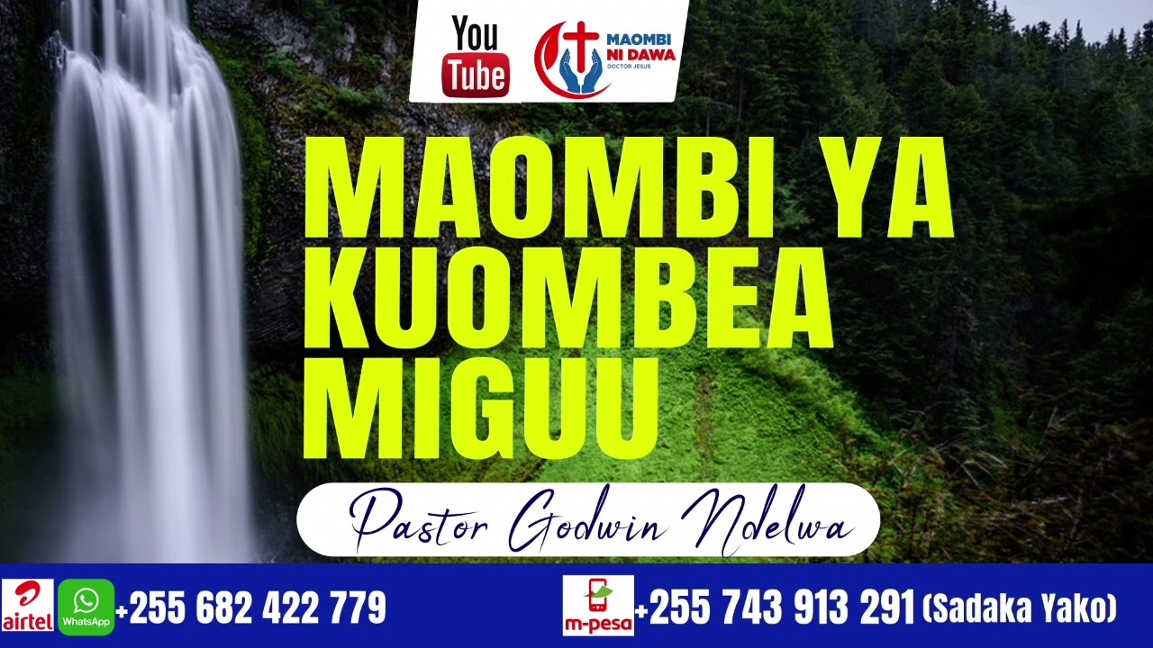 MAOMBI YA KUOMBEA MIGUU - MIGUU KUVIMBA , MIGUU KUWAKA MOTO , MIGUU KUFA   GANZI , KINDONDA KUKAUKA.