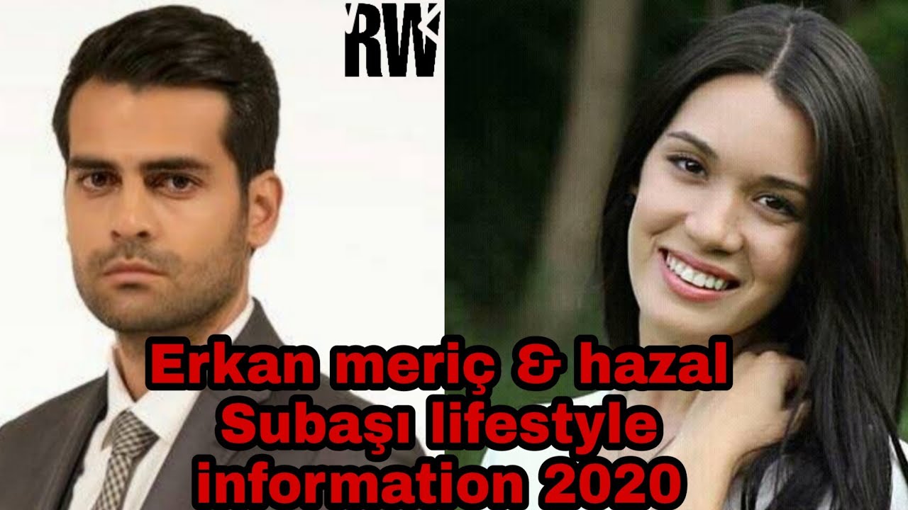 Erkan meriç & hazal Subaşı lifestyle info 
|2020| ? |networth| 
|weight||height| 
|Rw facts profile|