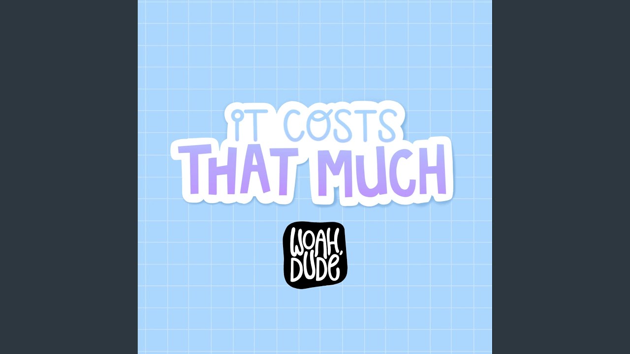 It Costs That Much