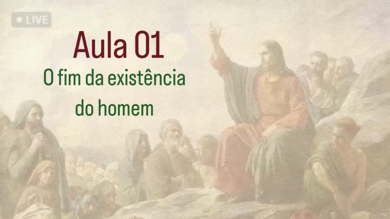 Aula 01 - O fim  da existência do homem