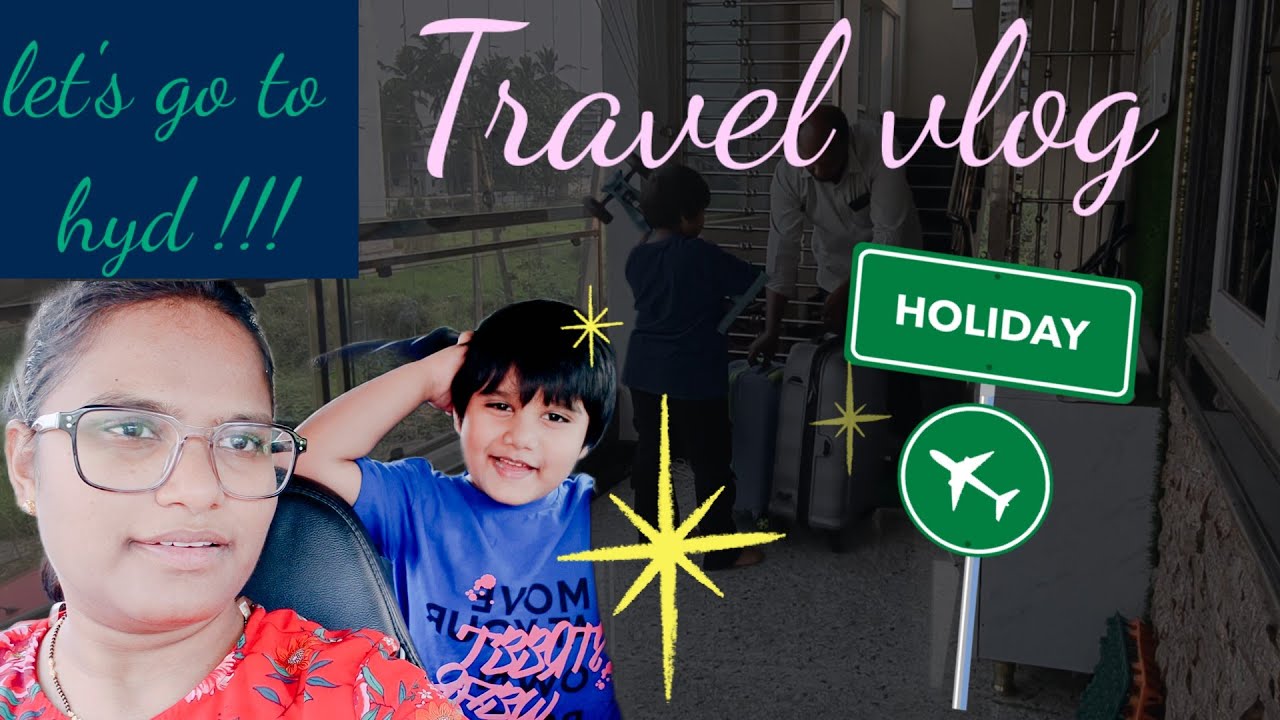 Yay!!!  Travel vlog to Hyderabad..!! 🧳🧳 Let's go!! 🚗🚗