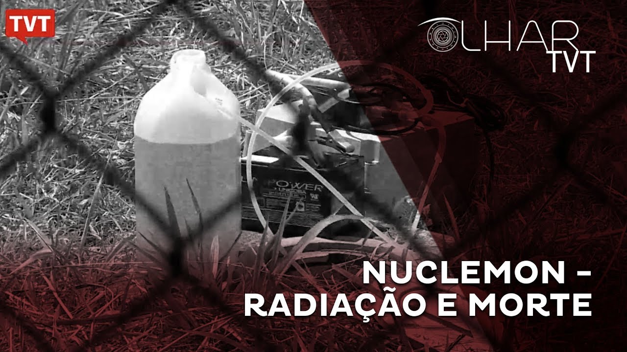 Olhar TVT - Nuclemon - Radiação e Morte