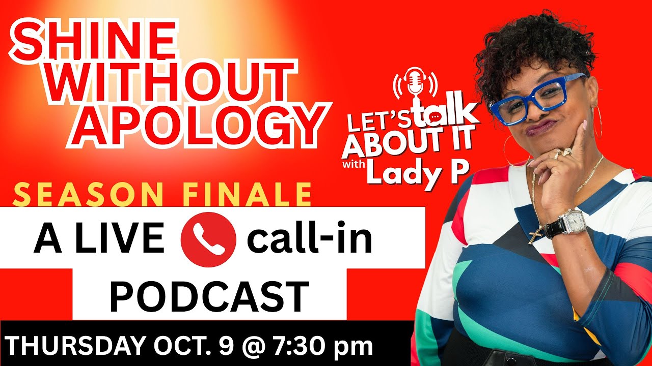 ✨ How to Shine Without Apology |  Lets Talk About It with Lady P  ✨