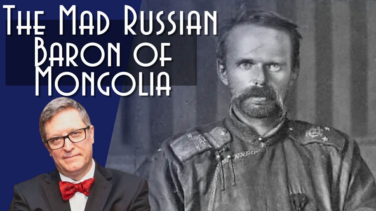 The Bloody Russian Baron of Mongolia