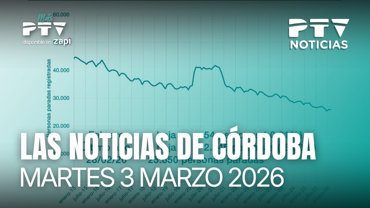 📺 PTV NOTICIAS CÓRDOBA HD | El paro baja ligeramente en el mes de febrero | 3 mar