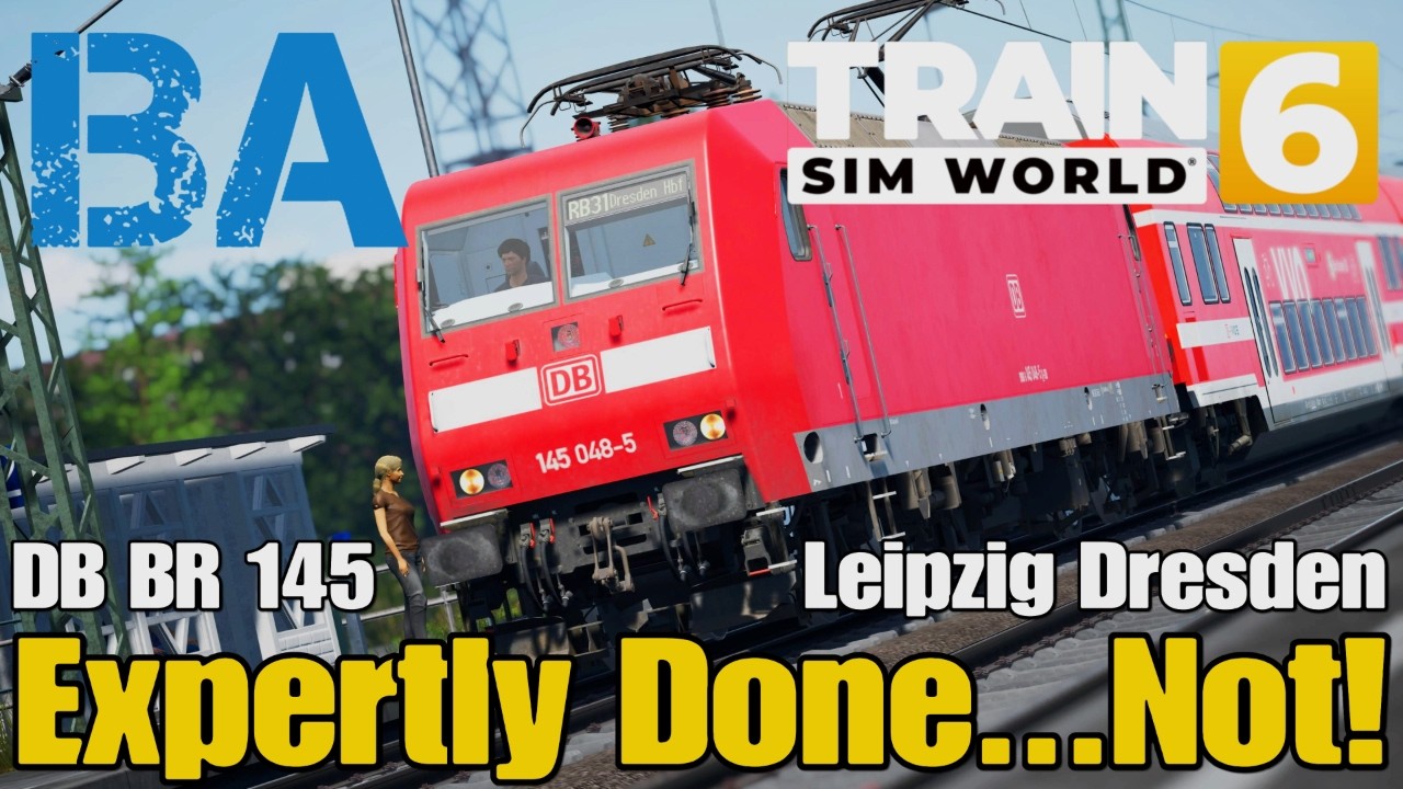 Expertly Done...Not! - Stopping Service Into Dresden - DB BR 145 - Train Sim World 6