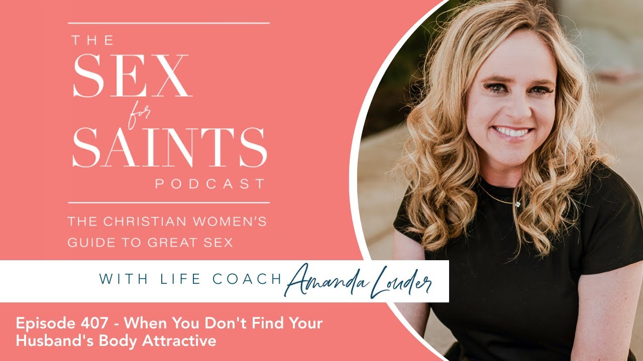 Episode 407 - When You Don't Find Your Husband's Body Attractive