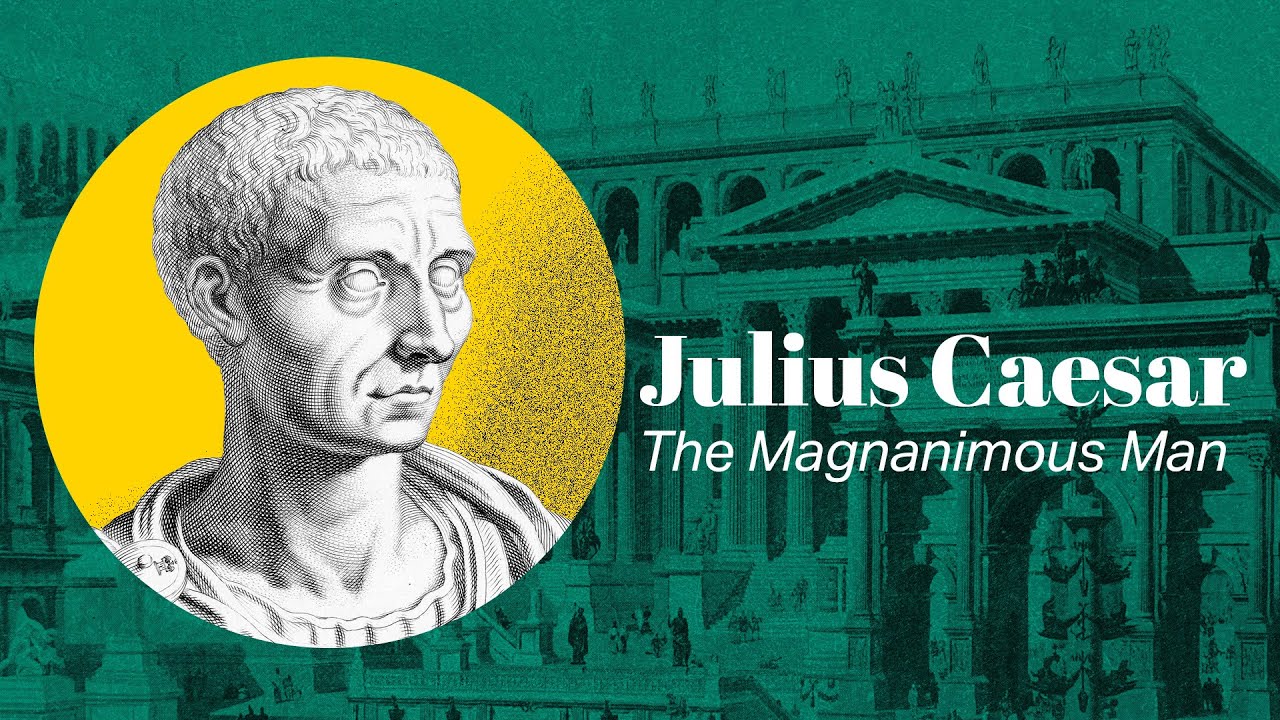 How Greatness Destroyed Julius Caesar | Aristotle & Magnanimity | Famous Men of Virtue | ROME