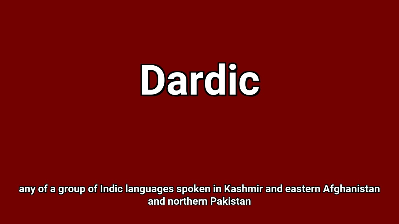 'Dardic' Meaning and Pronunciation