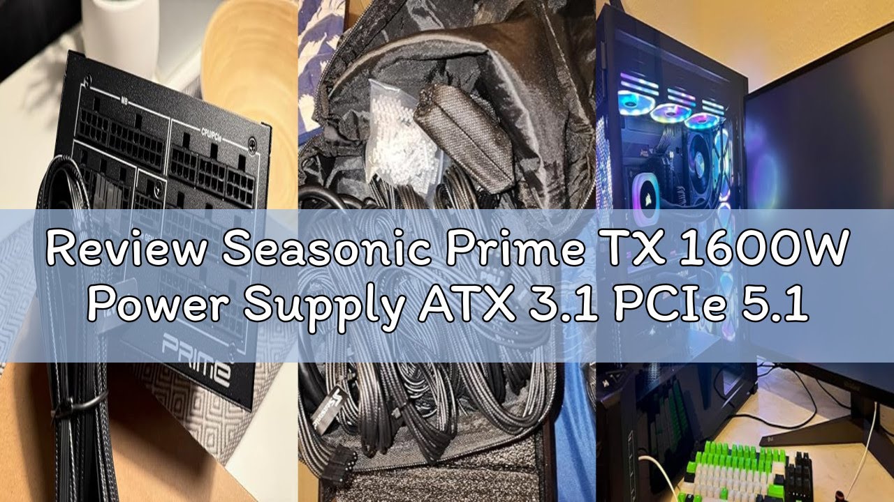Review Seasonic Prime TX 1600W Power Supply ATX 3.1 PCIe 5.1 (12V-2x6) 12 Years Warranty Cybenetics