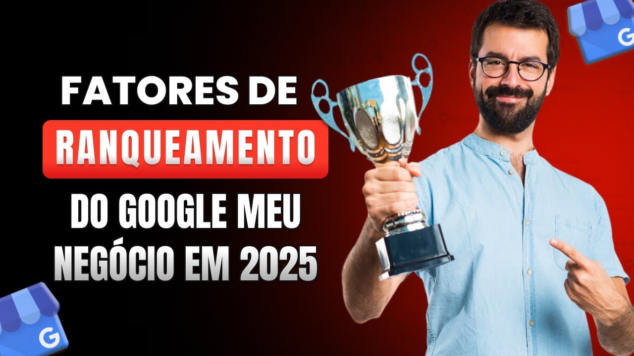 Fatores de ranqueamento do Google Meu Negócio para 2025