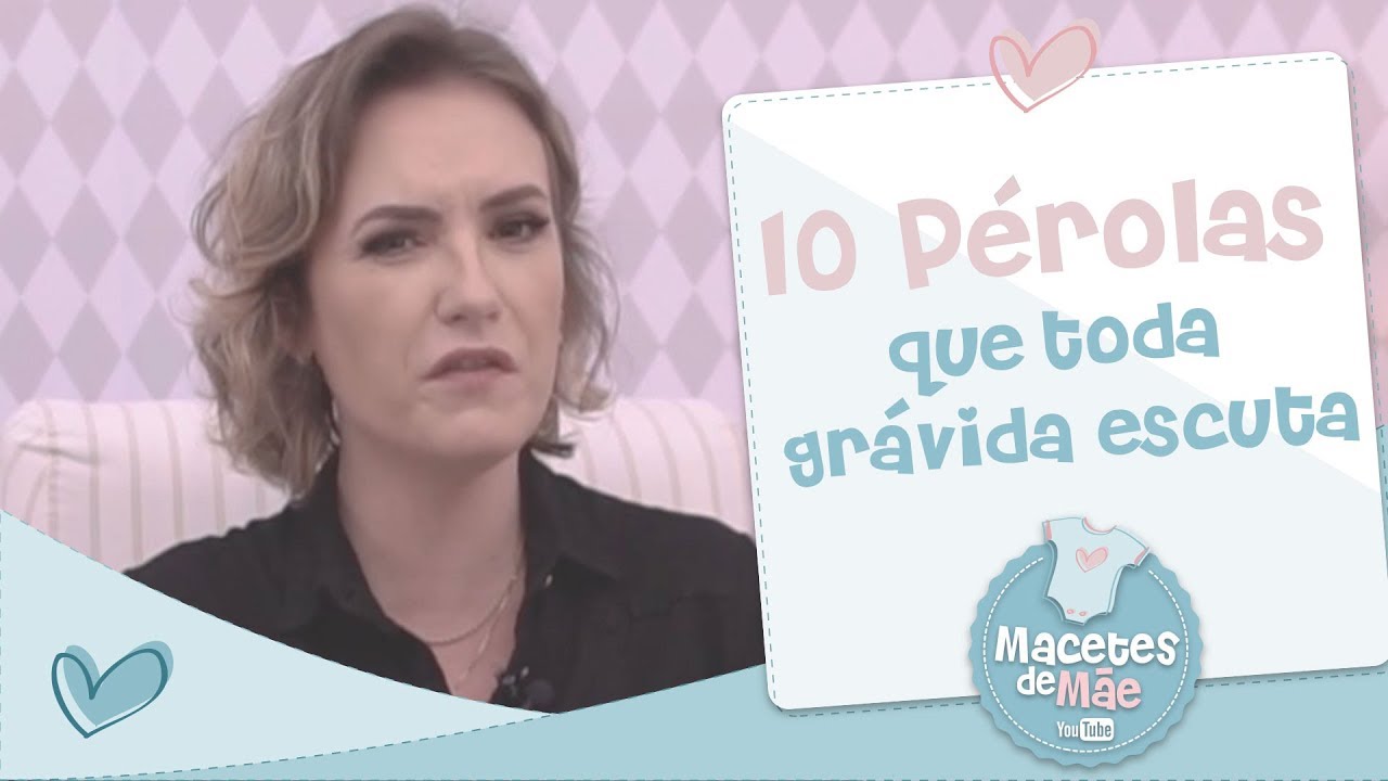 TOP 10 PÉROLAS QUE TODA GRÁVIDA ESCUTA 😥 - CONVERSA DE MÃE