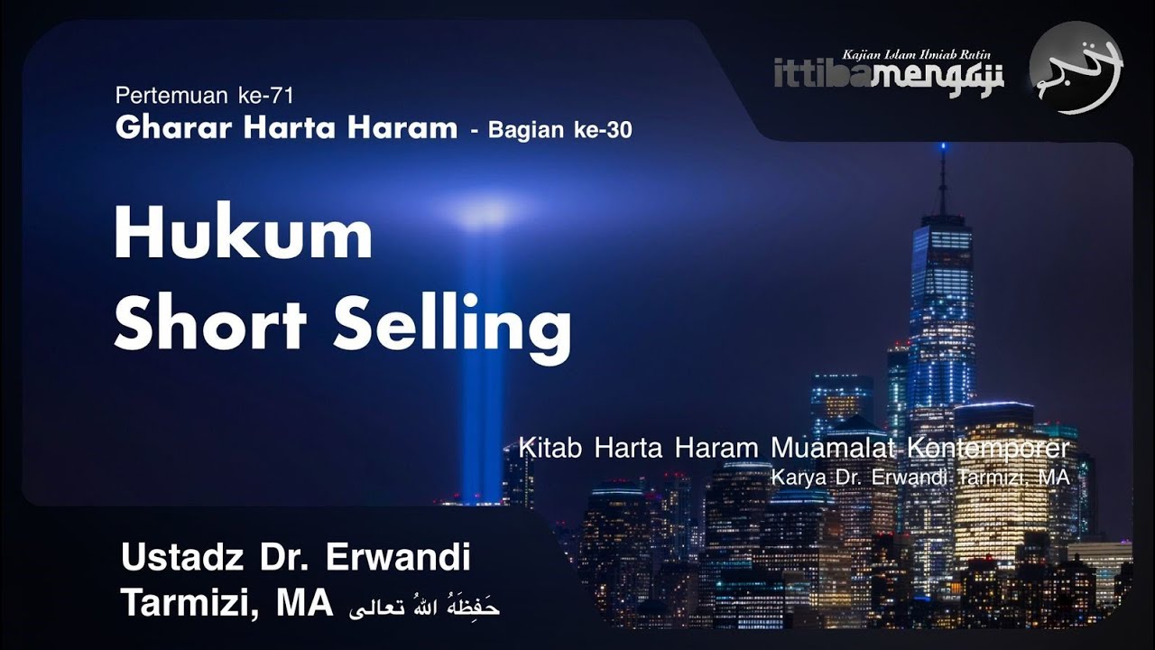 Hukum Short Selling - Ustadz Dr. Erwandi Tarmizi, MA حَفِظَهُ اللهُ تعالى