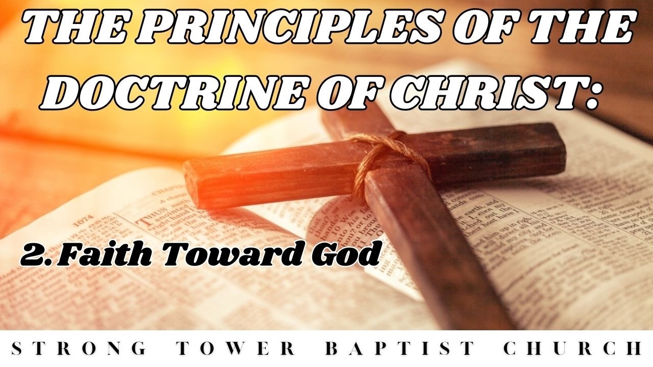 The Principles Of The Doctrine Of Christ: 2. Faith Toward God | STBC