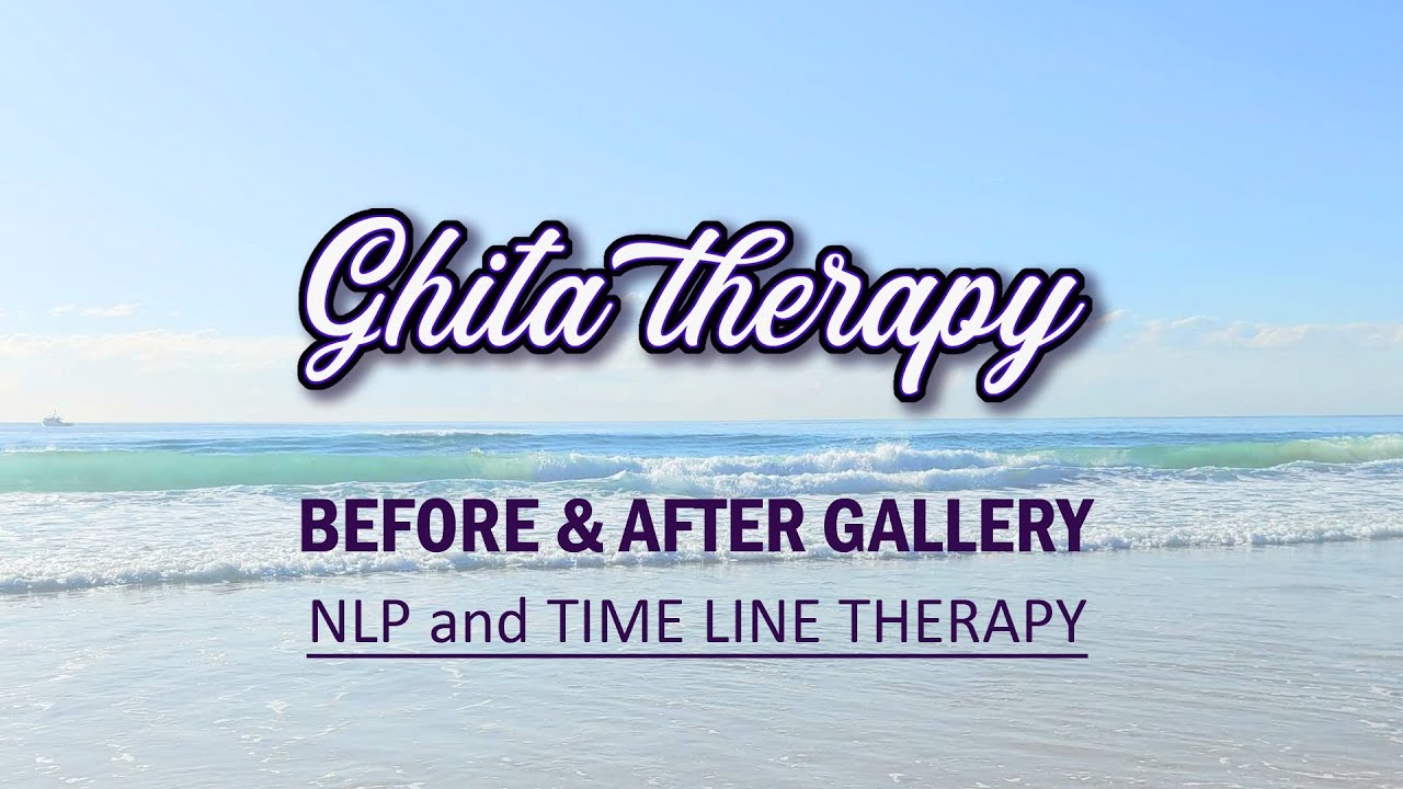Ghita Therapy: Before and After Photos of NLP and Time Line Therapy Clients - Gold Coast 2025