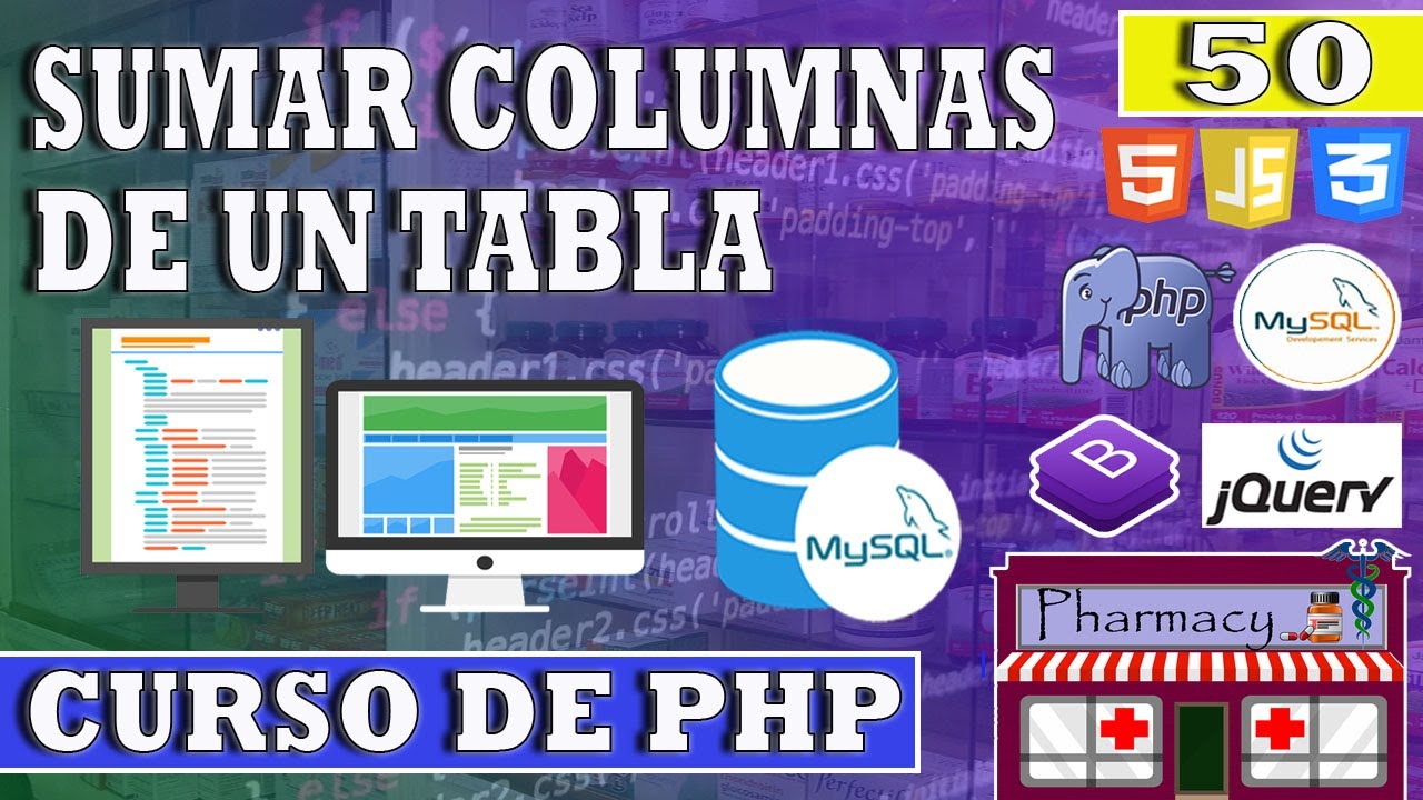 50 - Curso de PHP 👨💻  (🚀 Sumando Columnas de una Tabla 💻 parte-2 )