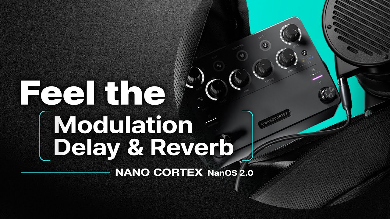 Feel the [Modulation, Delay & Reverb] | Nano Cortex 2.0 Sound Demo