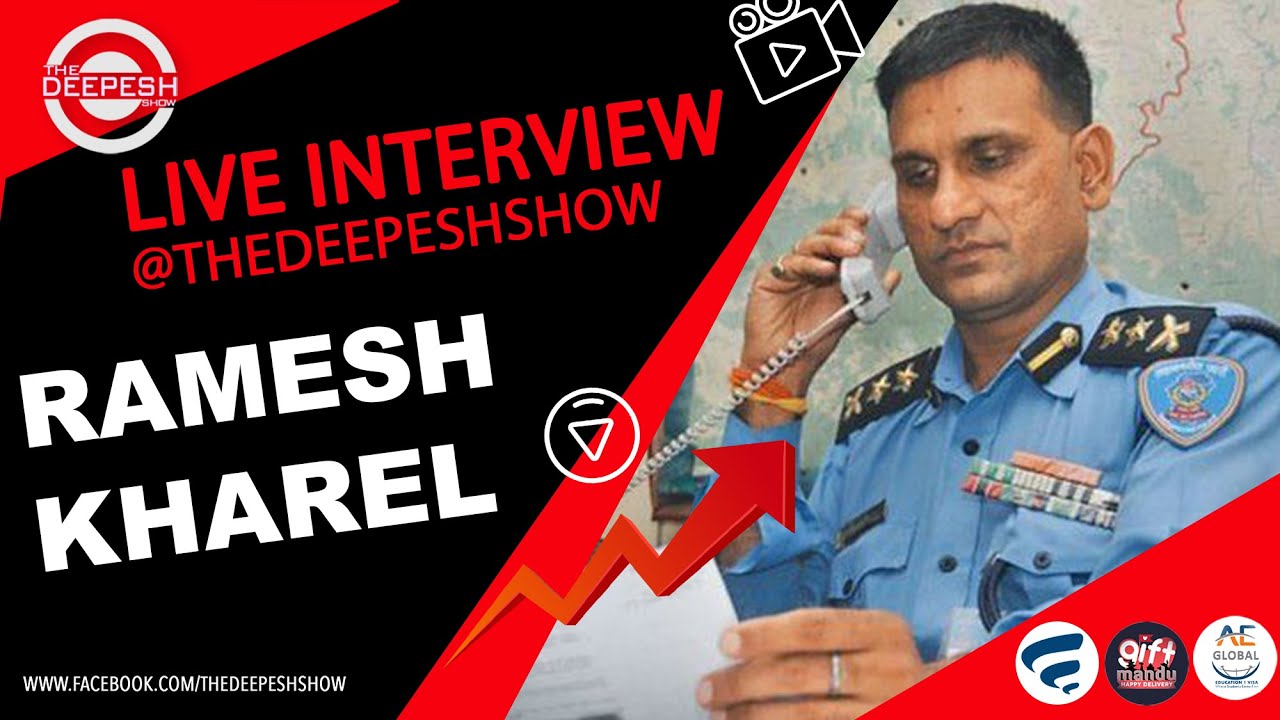 Live Interview with Ramesh P. Kharel (Former Police Officer) | nepali podcast | deepesh shrestha