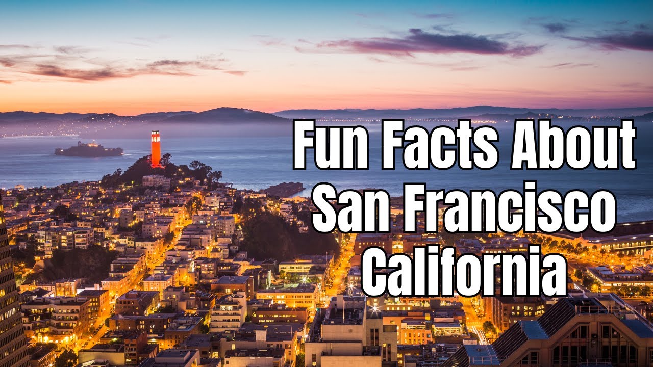 Fun Facts About San Francisco - Facts About San Francisco
