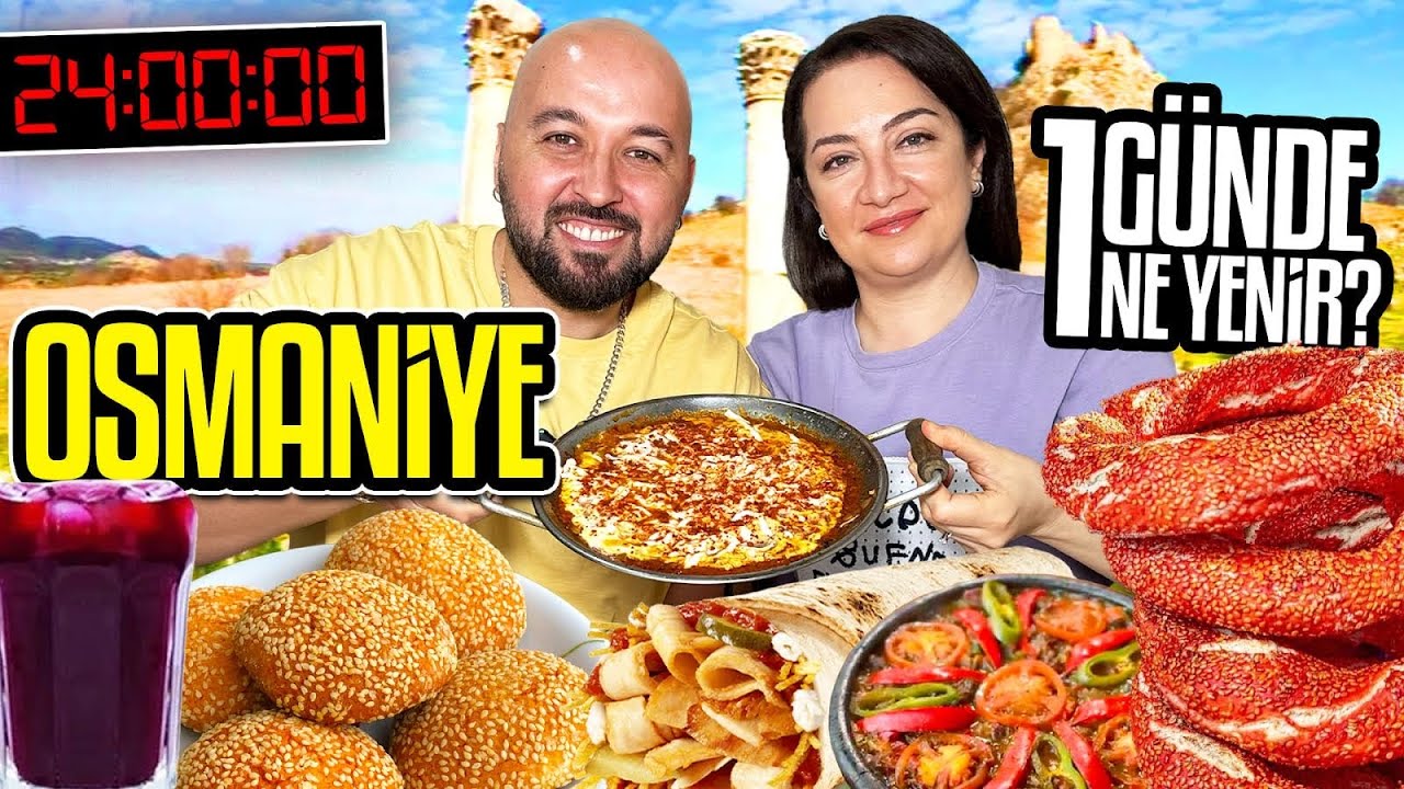 OSMANİYE’DE 1 GÜNDE NE YENİR!